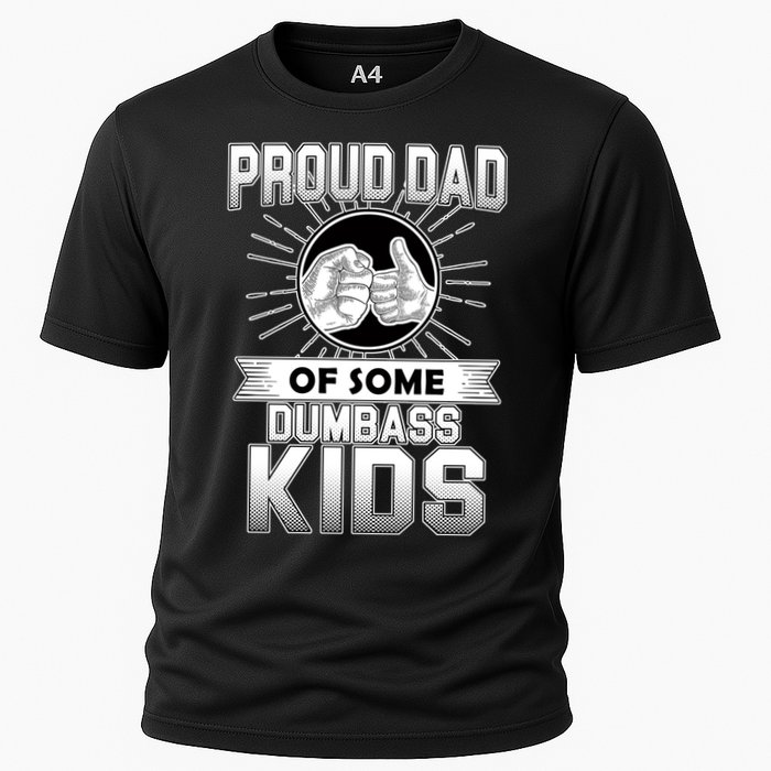 Proud Dad Of Some Dumbass Kids Cooling Performance Crew T-Shirt