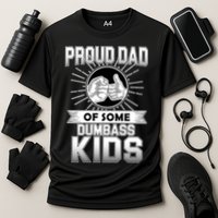 Proud Dad Of Some Dumbass Kids Cooling Performance Crew T-Shirt