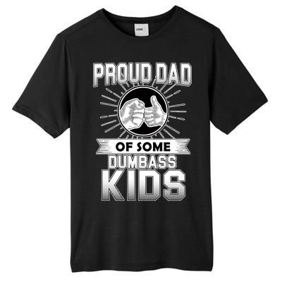 Proud Dad Of Some Dumbass Kids Tall Fusion ChromaSoft Performance T-Shirt