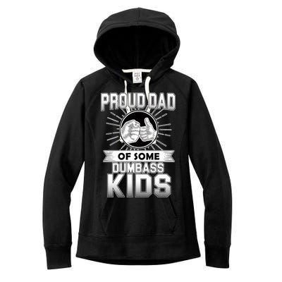 Proud Dad Of Some Dumbass Kids Women's Fleece Hoodie