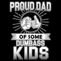 Proud Dad Of Some Dumbass Kids 16 in Basic Backpack