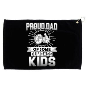 Proud Dad Of Some Dumbass Kids Grommeted Golf Towel