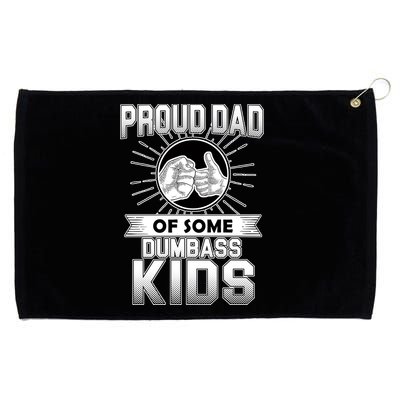 Proud Dad Of Some Dumbass Kids Grommeted Golf Towel