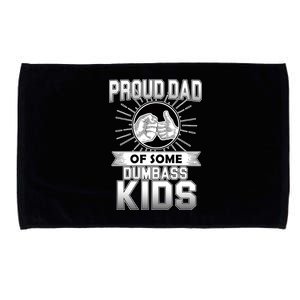 Proud Dad Of Some Dumbass Kids Microfiber Hand Towel