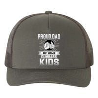 Proud Dad Of Some Dumbass Kids Yupoong Adult 5-Panel Trucker Hat