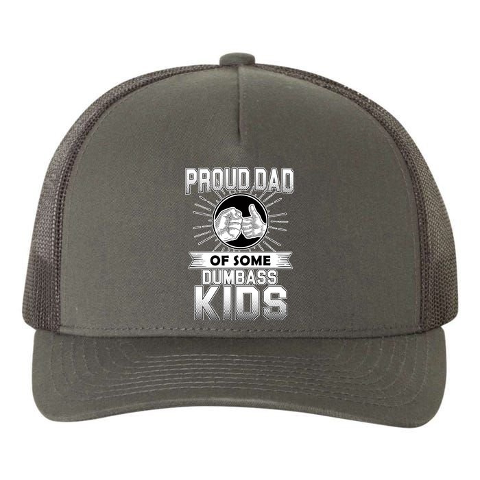 Proud Dad Of Some Dumbass Kids Yupoong Adult 5-Panel Trucker Hat