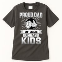 Proud Dad Of Some Dumbass Kids Tall T-Shirt