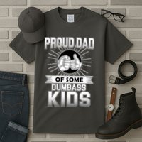 Proud Dad Of Some Dumbass Kids Tall T-Shirt