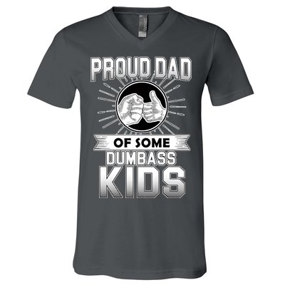 Proud Dad Of Some Dumbass Kids V-Neck T-Shirt