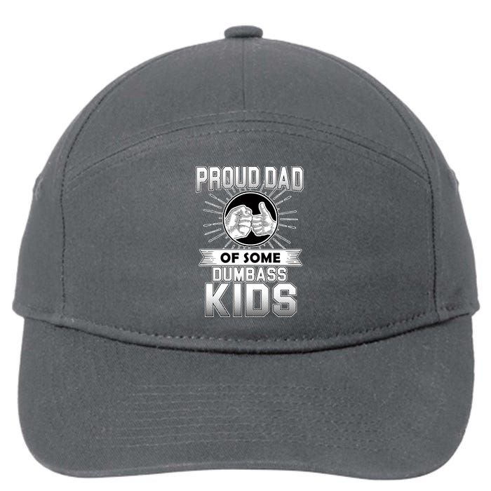 Proud Dad Of Some Dumbass Kids 7-Panel Snapback Hat