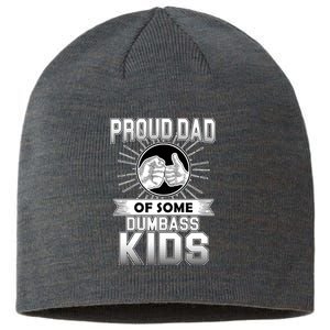 Proud Dad Of Some Dumbass Kids Sustainable Beanie