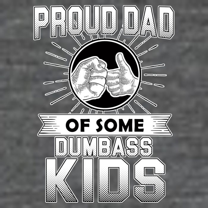 Proud Dad Of Some Dumbass Kids Premium T-Shirt