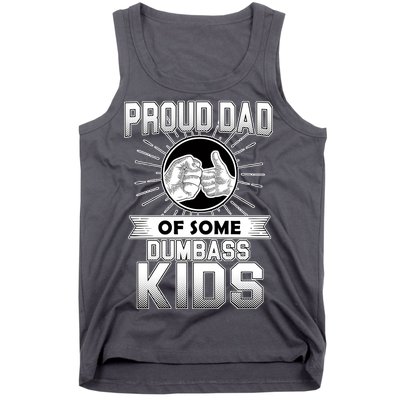 Proud Dad Of Some Dumbass Kids Tank Top