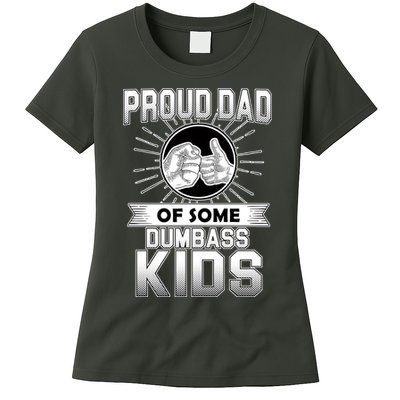 Proud Dad Of Some Dumbass Kids Womens T-Shirt