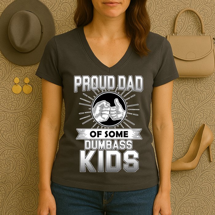 Proud Dad Of Some Dumbass Kids Women's V-Neck T-Shirt