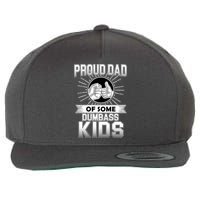 Proud Dad Of Some Dumbass Kids Wool Snapback Cap