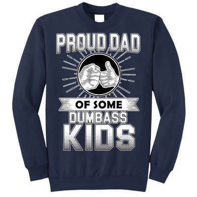 Proud Dad Of Some Dumbass Kids Sweatshirt