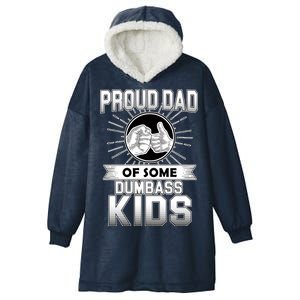 Proud Dad Of Some Dumbass Kids Hooded Wearable Blanket