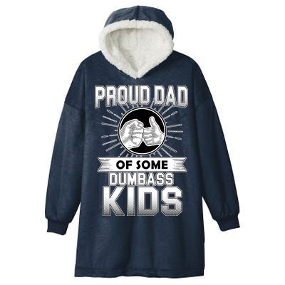 Proud Dad Of Some Dumbass Kids Hooded Wearable Blanket