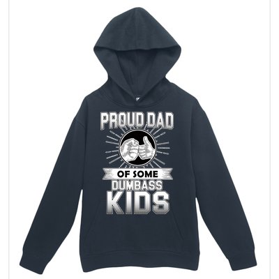 Proud Dad Of Some Dumbass Kids Urban Pullover Hoodie