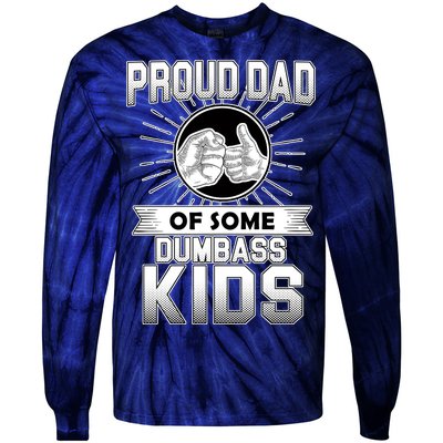 Proud Dad Of Some Dumbass Kids Tie-Dye Long Sleeve Shirt