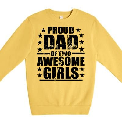 Proud Dad Of Two Awesome Girls Premium Crewneck Sweatshirt