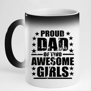 Proud Dad Of Two Awesome Girls 11oz Black Color Changing Mug