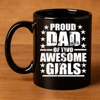 Proud Dad Of Two Awesome Girls 11oz C Handle Ceramic Mug
