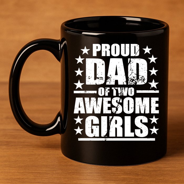 Proud Dad Of Two Awesome Girls 11oz C Handle Ceramic Mug