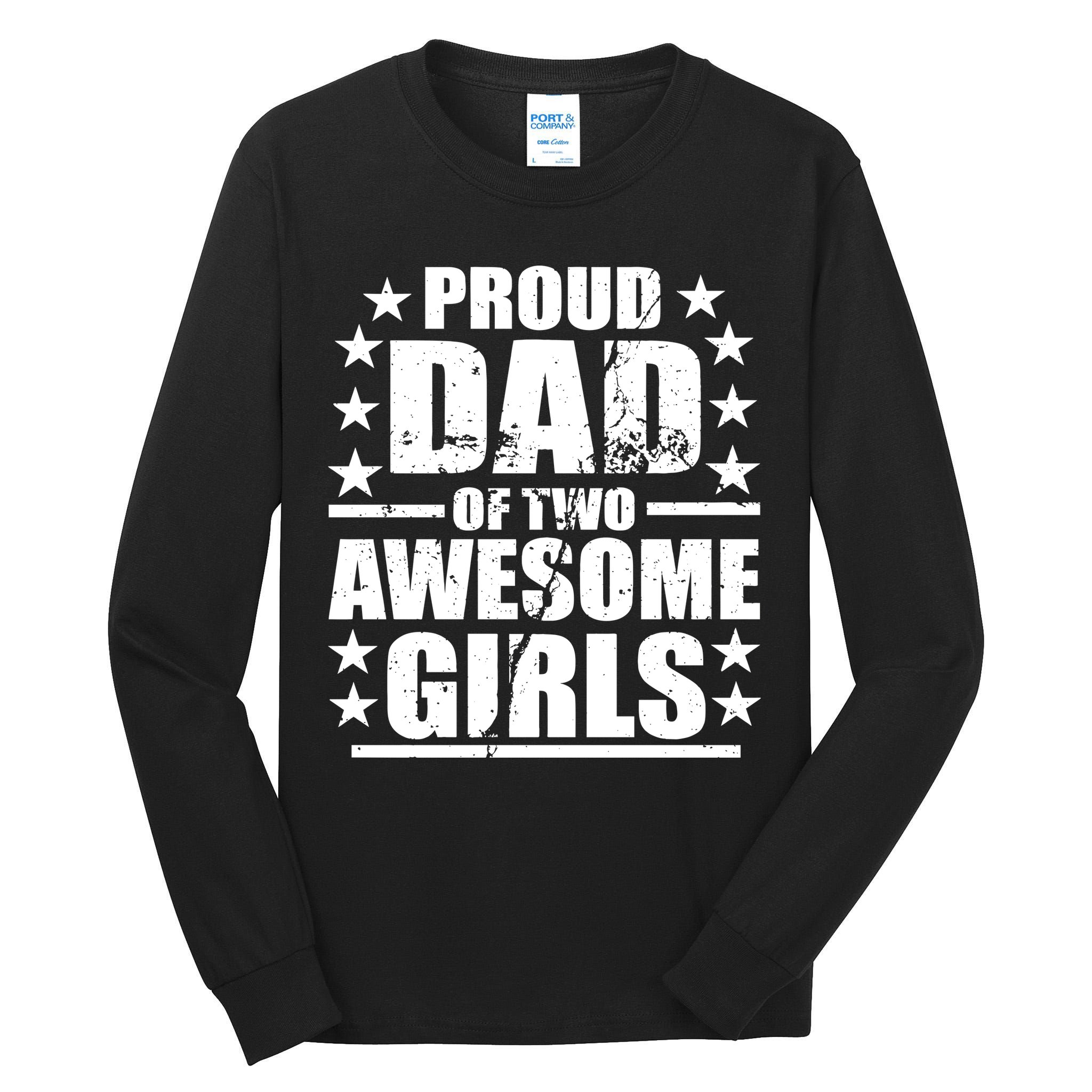 Proud Dad Of Two Awesome Girls Tall Long Sleeve T-Shirt