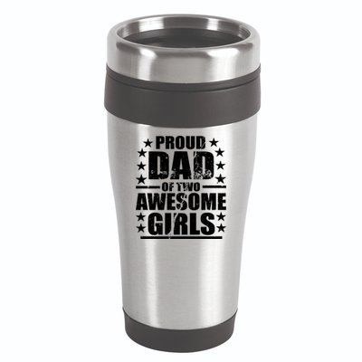 Proud Dad Of Two Awesome Girls 16oz Travel Tumbler
