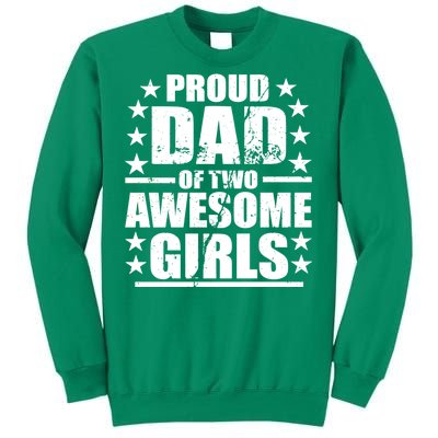 Proud Dad Of Two Awesome Girls Sweatshirt