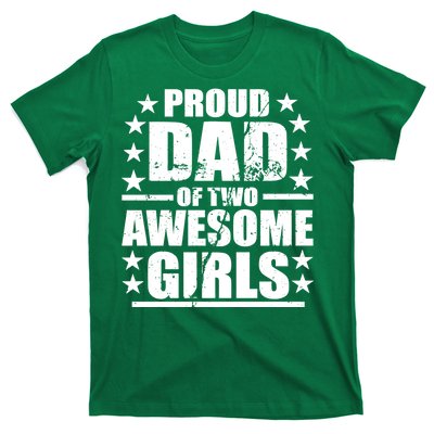 Proud Dad Of Two Awesome Girls T-Shirt