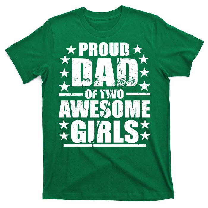 Proud Dad Of Two Awesome Girls T-Shirt