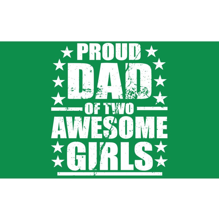 Proud Dad Of Two Awesome Girls Bumper Sticker