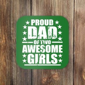 Proud Dad Of Two Awesome Girls Coaster