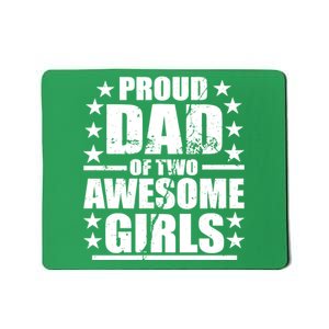 Proud Dad Of Two Awesome Girls Mousepad