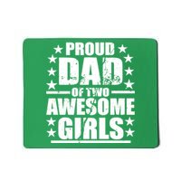 Proud Dad Of Two Awesome Girls Mousepad