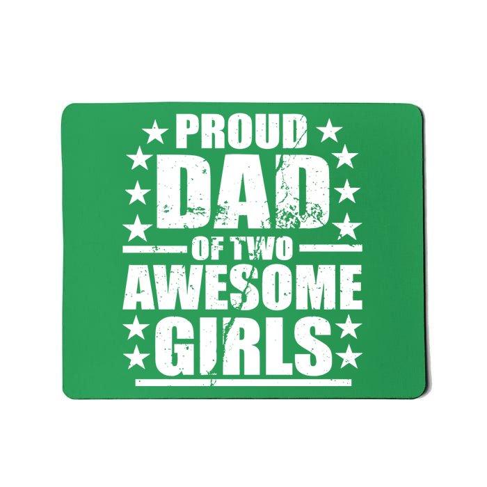 Proud Dad Of Two Awesome Girls Mousepad