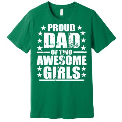 Proud Dad Of Two Awesome Girls Premium T-Shirt