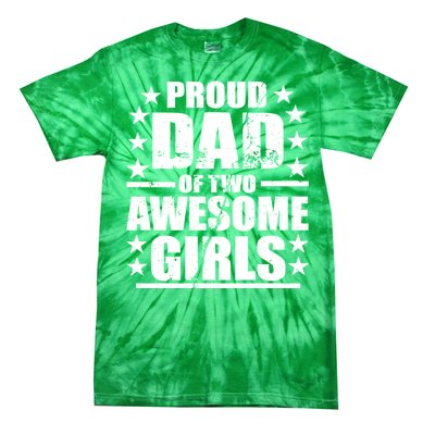 Proud Dad Of Two Awesome Girls Tie-Dye T-Shirt