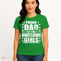 Proud Dad Of Two Awesome Girls Womens T-Shirt