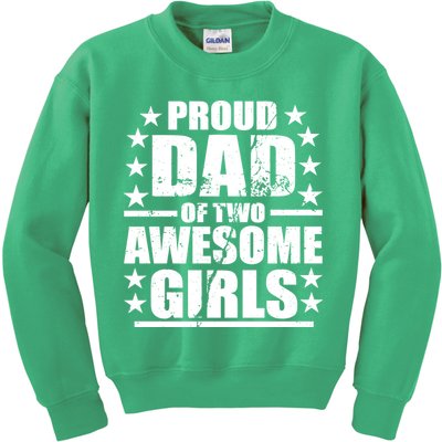 Proud Dad Of Two Awesome Girls Kids Sweatshirt