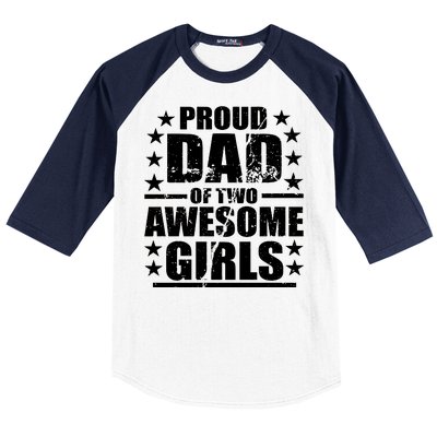 Proud Dad Of Two Awesome Girls Baseball Sleeve Shirt