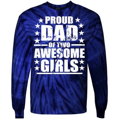 Proud Dad Of Two Awesome Girls Tie-Dye Long Sleeve Shirt