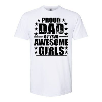 Proud Dad Of Two Awesome Girls Softstyle CVC T-Shirt