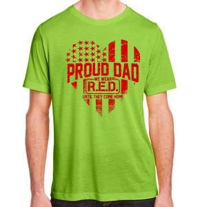 Proud Dad We Wear RED Until They Come Home Adult ChromaSoft Performance T-Shirt