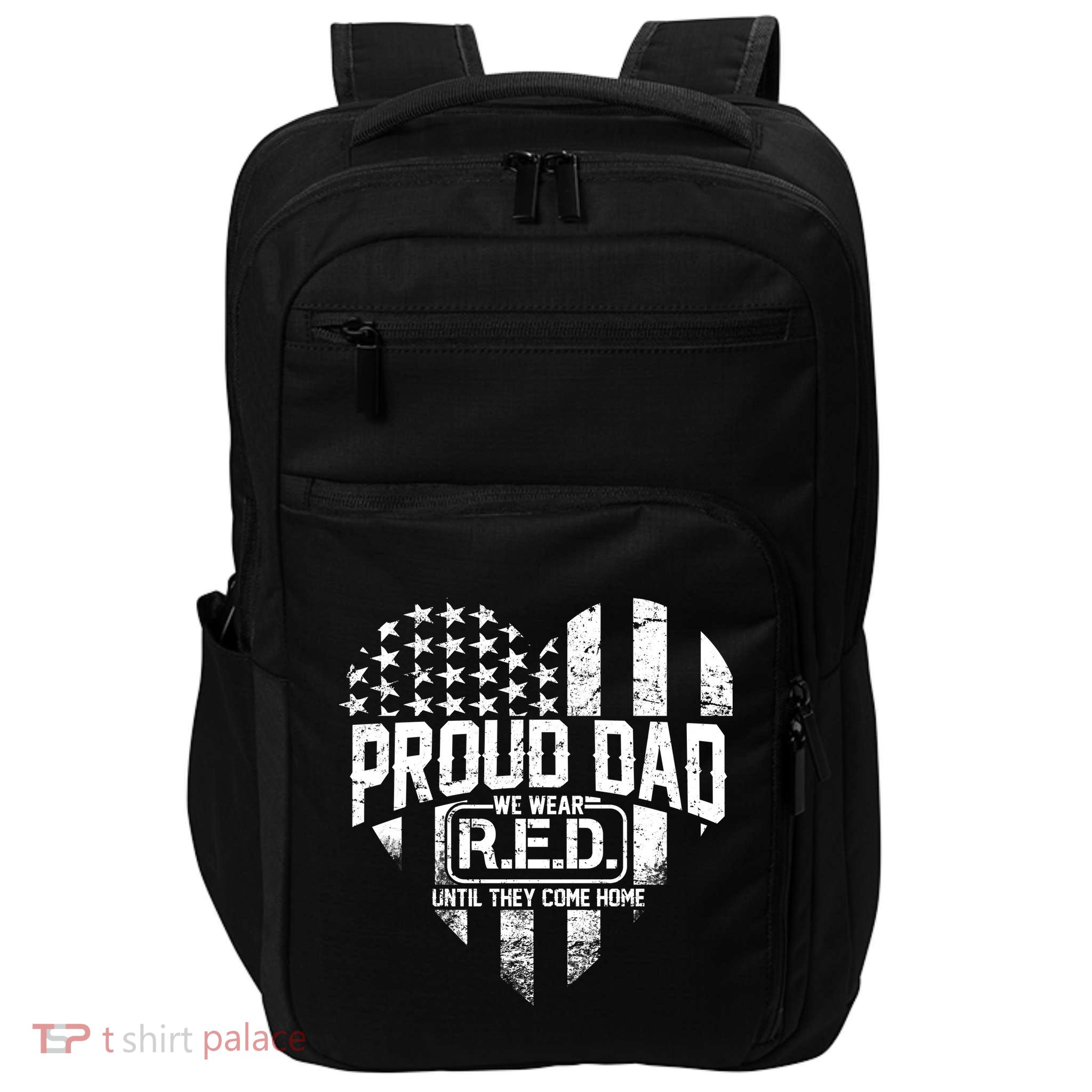 Proud Dad We Wear RED Until They Come Home Impact Tech Backpack