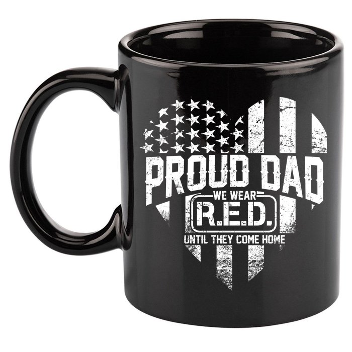 Proud Dad We Wear RED Until They Come Home 11oz C Handle Ceramic Mug