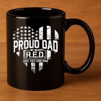 Proud Dad We Wear RED Until They Come Home 11oz C Handle Ceramic Mug